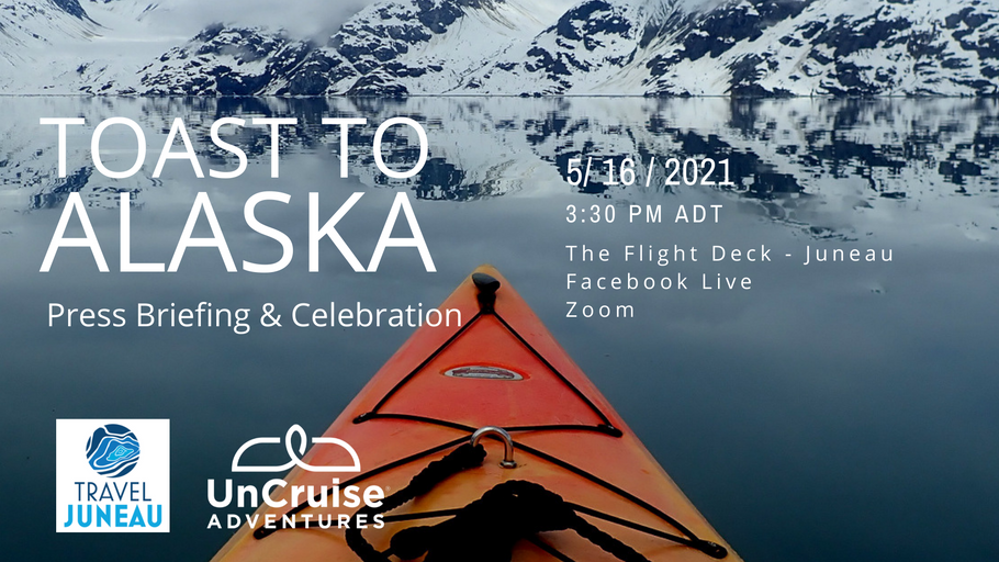 UnCruise Adventures Revitalizes Juneau Cruise Season by  Co-Hosting a Toast to Alaska! Press Invited to Attend Live and Streaming Event in Partnership with Travel Juneau and Senator Kiehl.