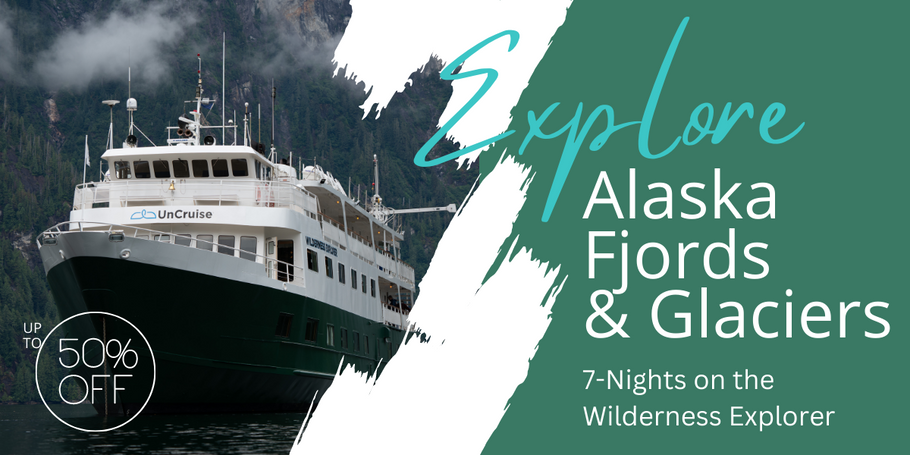 Small Ships, Huge Savings: UnCruise Adventures Launches Summer Cruise Season in Alaska with  Exclusive Deals